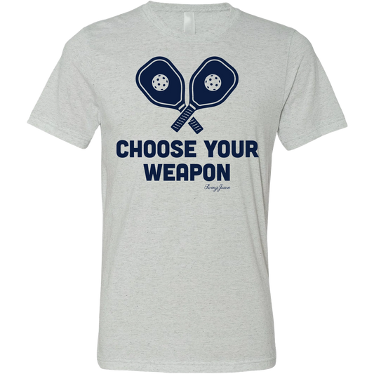 PICKLEBALL CHOOSE YOUR WEAPON UNISEX T-SHIRT