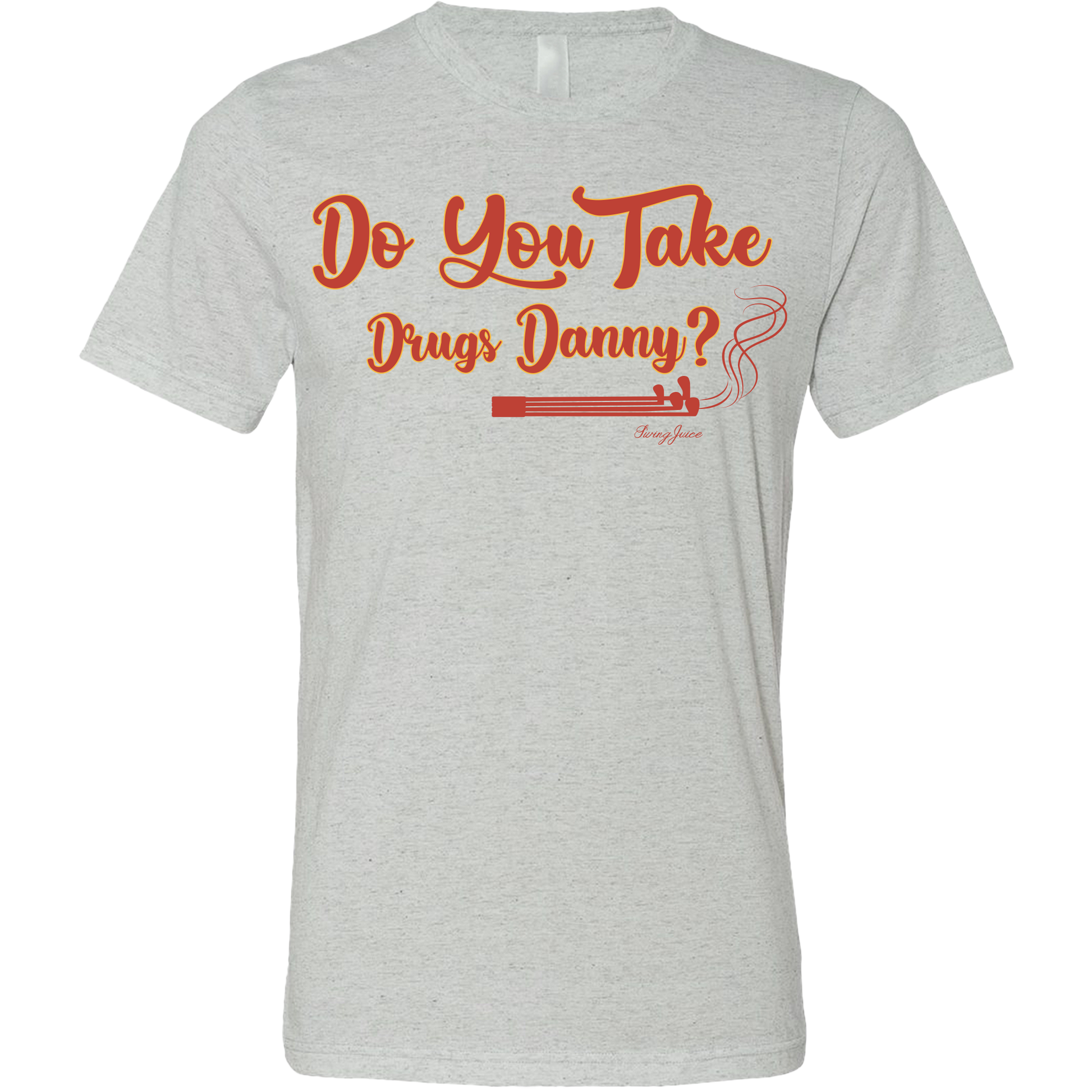 SwingJuice Golf Do You Take Drugs Danny? Short Sleeve Unisex T-Shirt-Light Grey