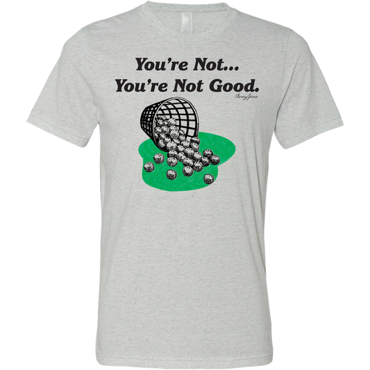 SwingJuice Golf You're Not Good Unisex Short Sleeve T-Shirt-Light Grey