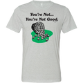 Golf You're Not Good Unisex Short Sleeve T-Shirt