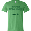 SwingJuice Golf You're Still Away Unisex Short Sleeve T-Shirt